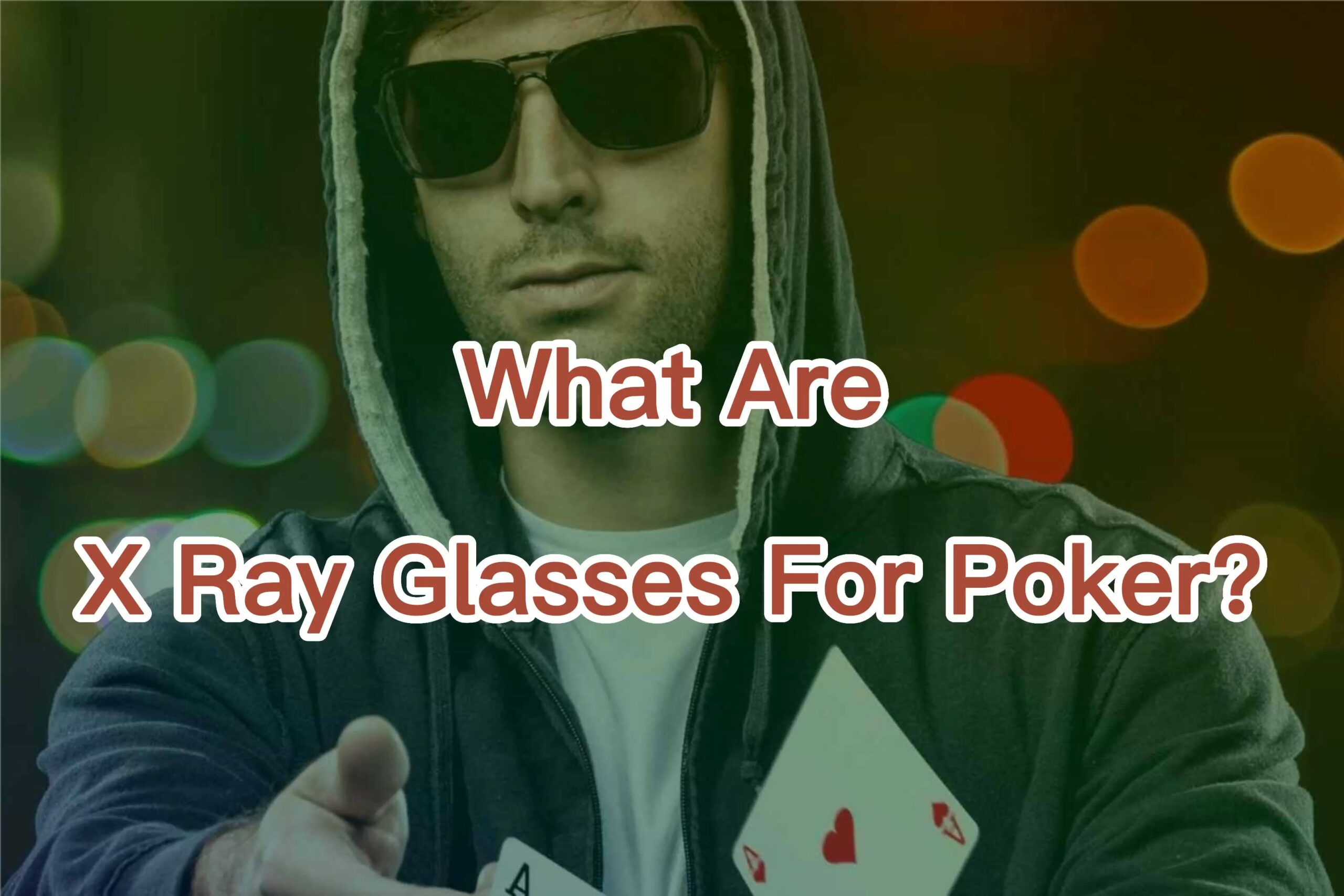 O que são óculos de raio X para pôquer